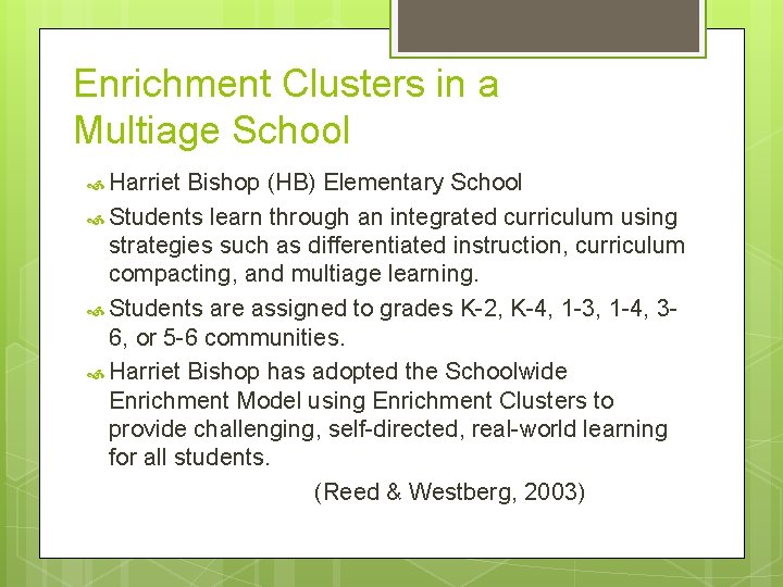 Enrichment Clusters in a Multiage School Harriet Bishop (HB) Elementary School Students learn through
