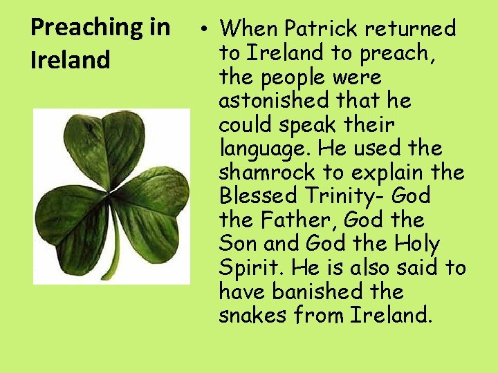 Preaching in Ireland • When Patrick returned to Ireland to preach, the people were