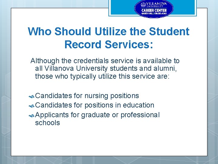Who Should Utilize the Student Record Services: Although the credentials service is available to