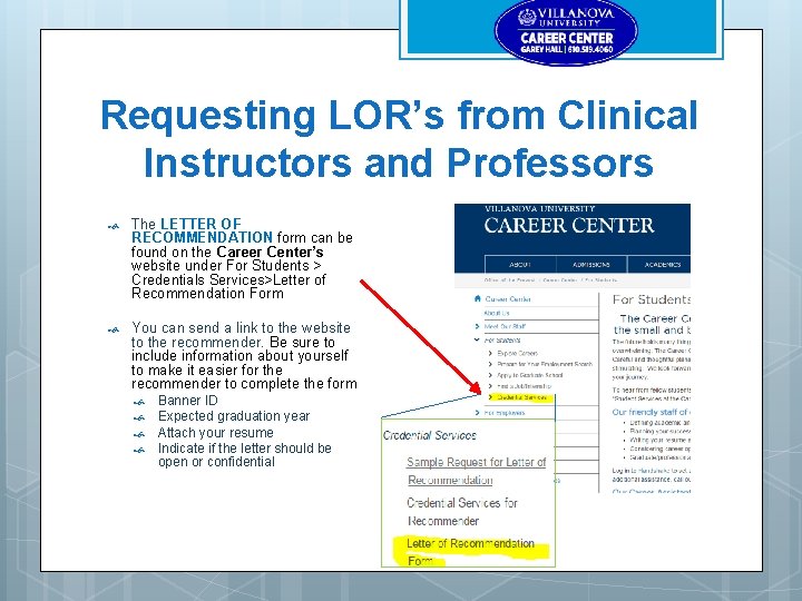 Requesting LOR’s from Clinical Instructors and Professors The LETTER OF RECOMMENDATION form can be