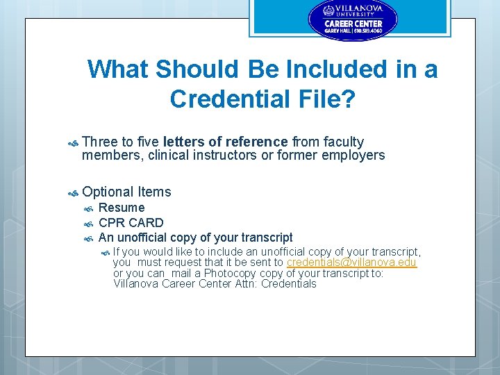 What Should Be Included in a Credential File? Three to five letters of reference