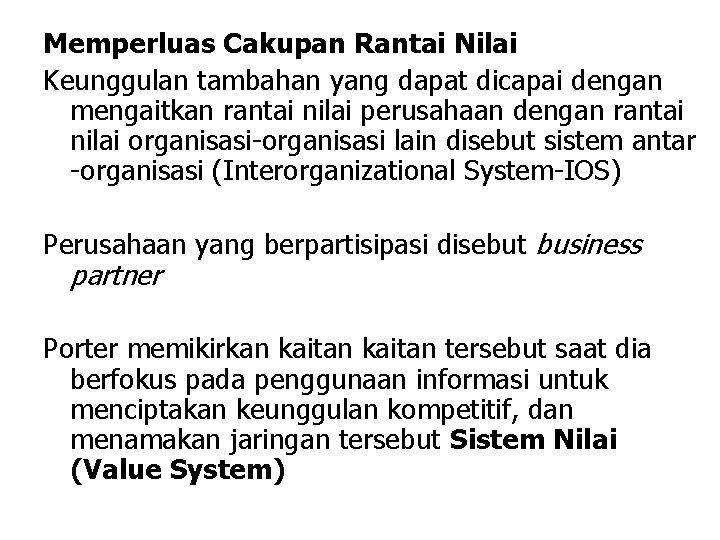 Memperluas Cakupan Rantai Nilai Keunggulan tambahan yang dapat dicapai dengan mengaitkan rantai nilai perusahaan