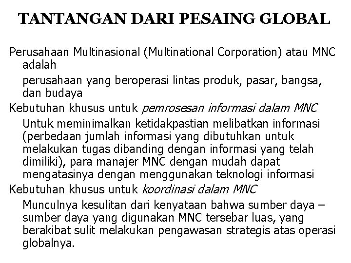 TANTANGAN DARI PESAING GLOBAL Perusahaan Multinasional (Multinational Corporation) atau MNC adalah perusahaan yang beroperasi