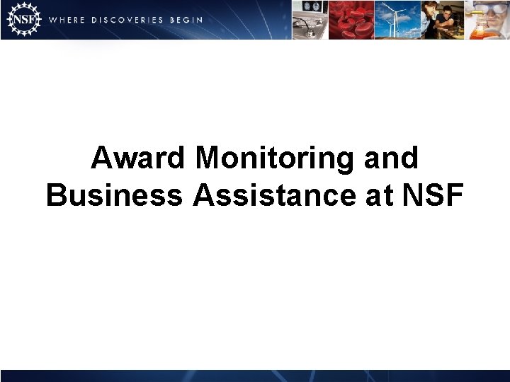 Award Monitoring and Business Assistance at NSF 