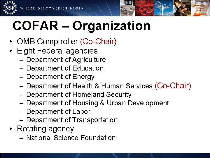 COFAR – Organization • OMB Comptroller (Co-Chair) • Eight Federal agencies – – –