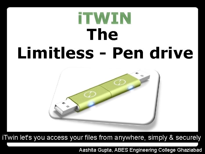 i. TWIN The Limitless - Pen drive i. Twin let's you access your files