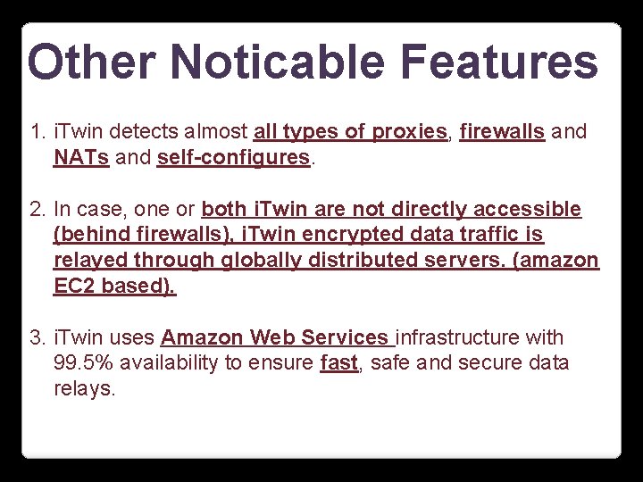 Other Noticable Features 1. i. Twin detects almost all types of proxies, firewalls and