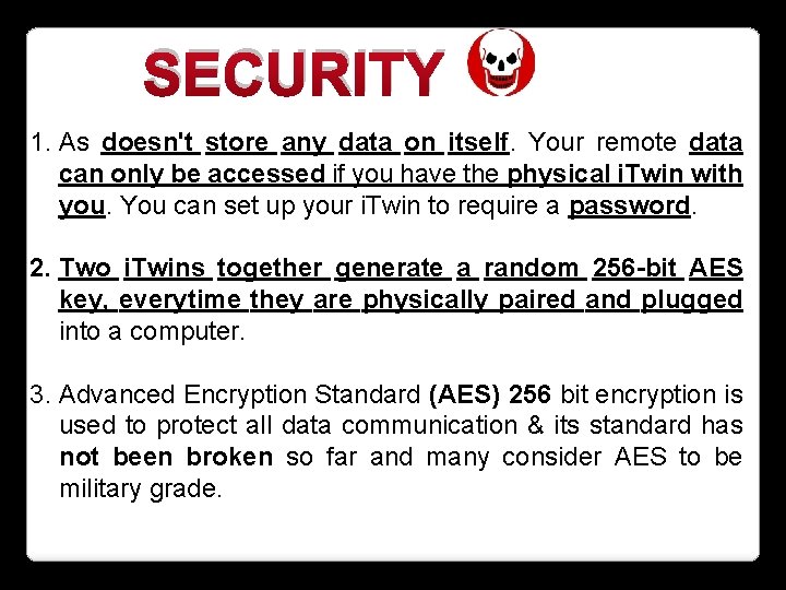 SECURITY 1. As doesn't store any data on itself. Your remote data can only