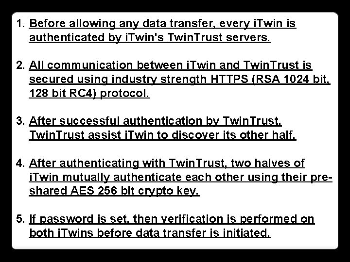 1. Before allowing any data transfer, every i. Twin is authenticated by i. Twin's