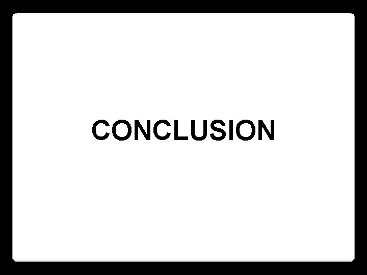 CONCLUSION 