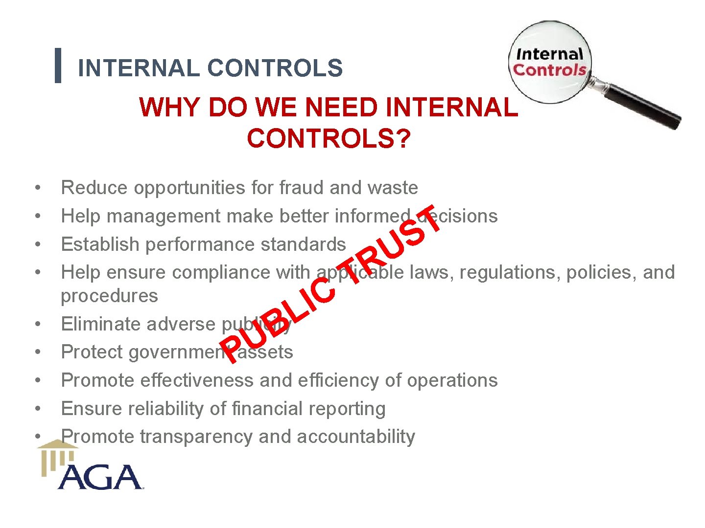 INTERNAL CONTROLS WHY DO WE NEED INTERNAL CONTROLS? • • • Reduce opportunities for