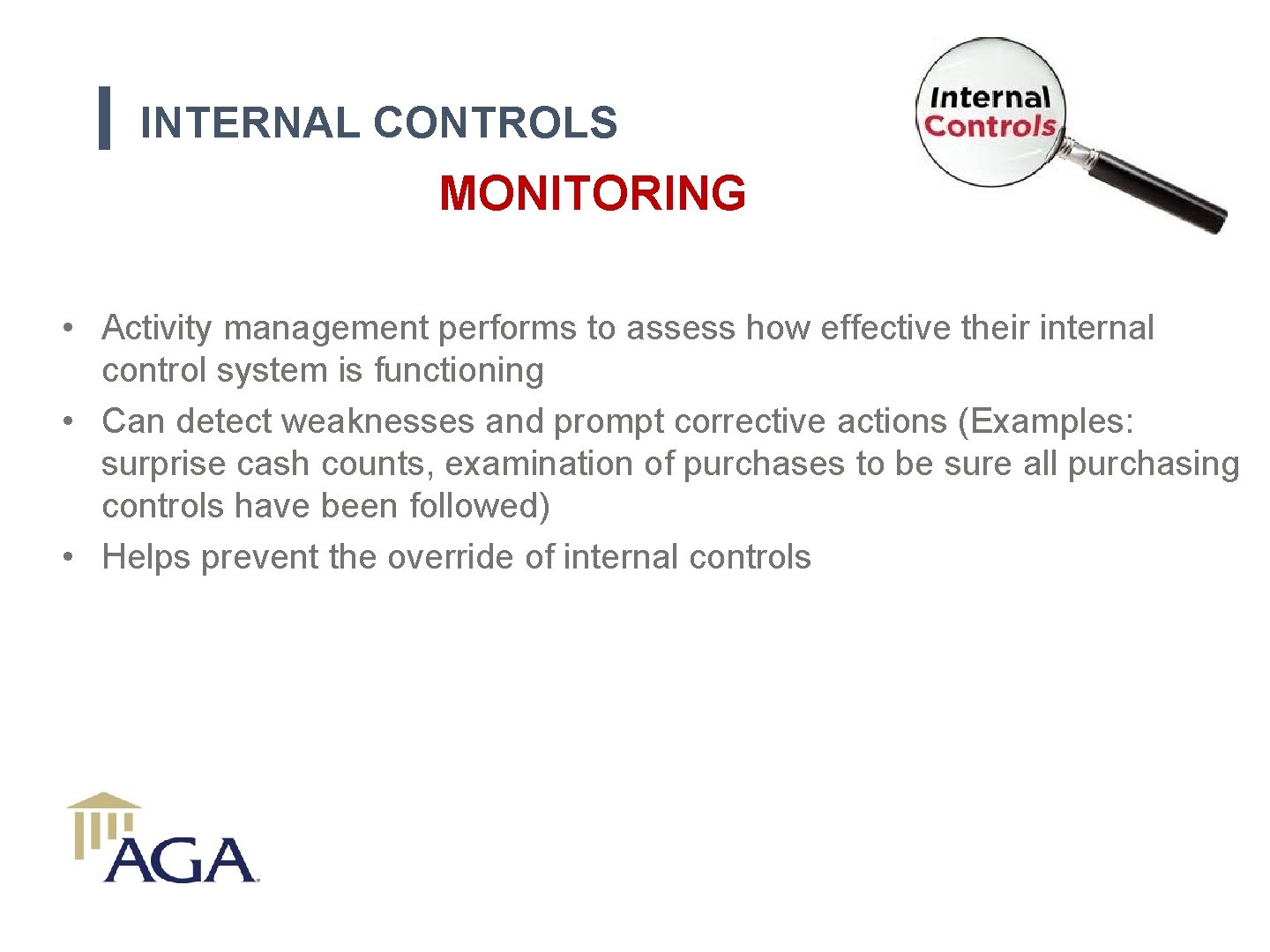 INTERNAL CONTROLS MONITORING • Activity management performs to assess how effective their internal control