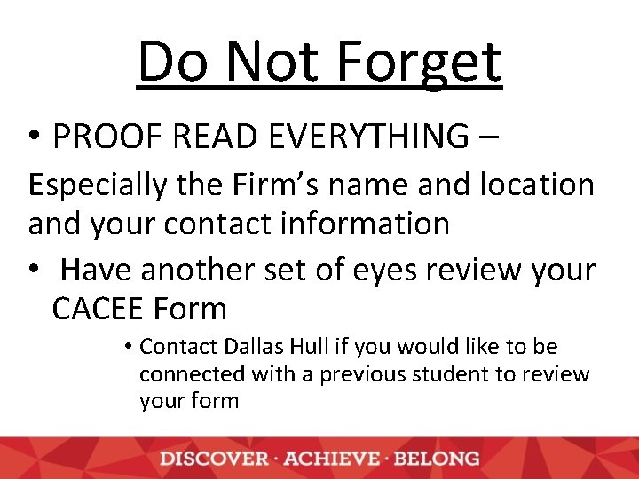 Do Not Forget • PROOF READ EVERYTHING – Especially the Firm’s name and location