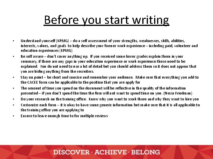 Before you start writing • • Understand yourself (KPMG) – do a self assessment