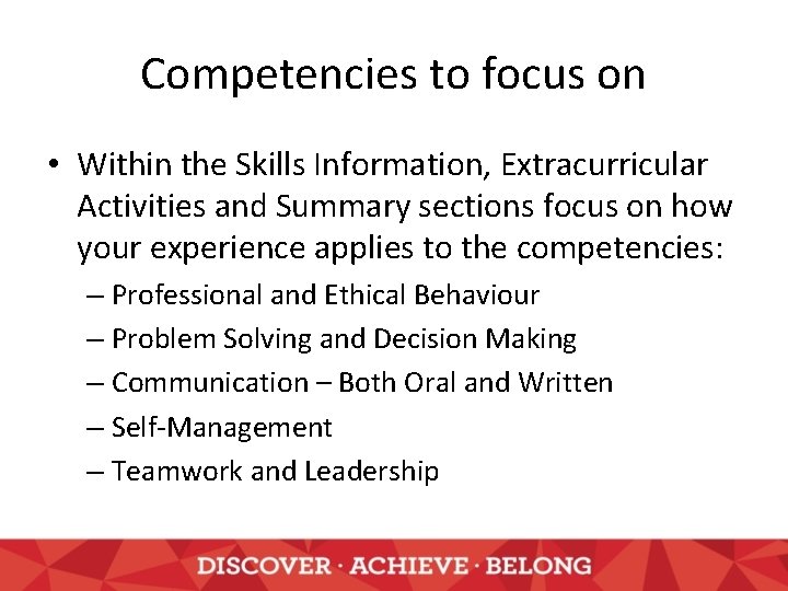 Competencies to focus on • Within the Skills Information, Extracurricular Activities and Summary sections