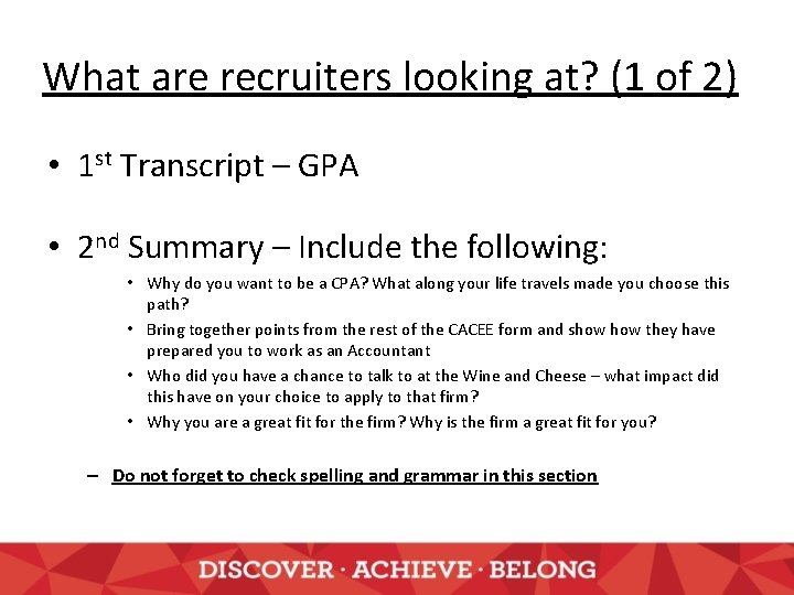 What are recruiters looking at? (1 of 2) • 1 st Transcript – GPA