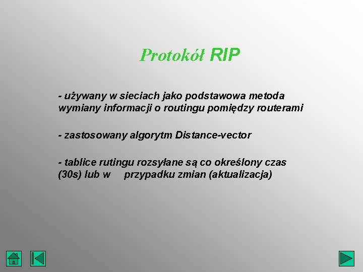 Protokół RIP - używany w sieciach jako podstawowa metoda wymiany informacji o routingu pomiędzy