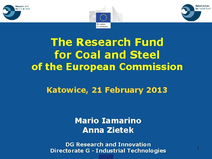 The Research Fund for Coal and Steel of the European Commission Katowice, 21 February