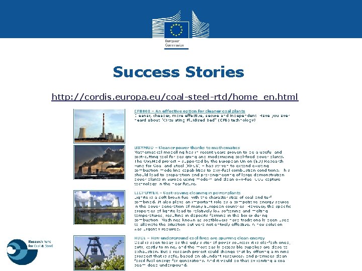 Success Stories http: //cordis. europa. eu/coal-steel-rtd/home_en. html 