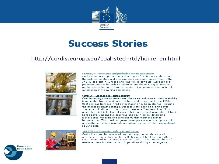 Success Stories http: //cordis. europa. eu/coal-steel-rtd/home_en. html 