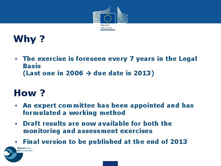 Why ? • The exercise is foreseen every 7 years in the Legal Basis