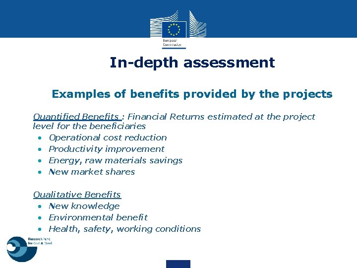 In-depth assessment Examples of benefits provided by the projects • Quantified Benefits : Financial