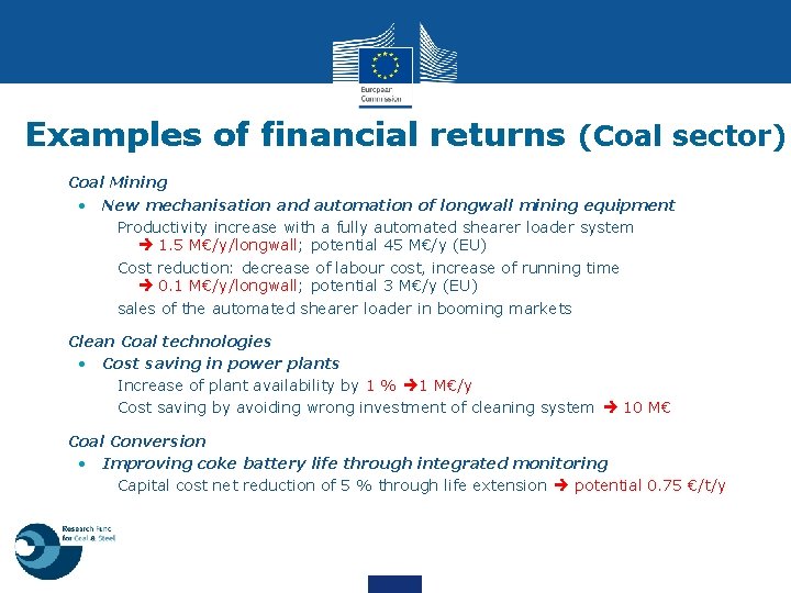 Examples of financial returns (Coal sector) • Coal Mining • New mechanisation and automation