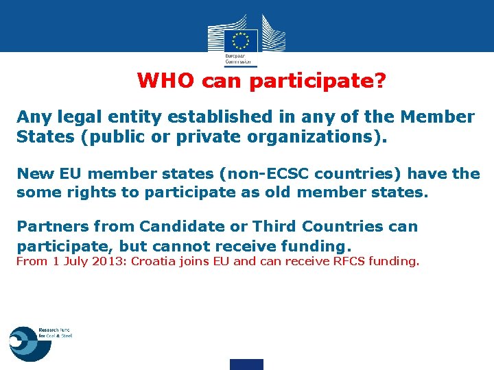 WHO can participate? Any legal entity established in any of the Member States (public