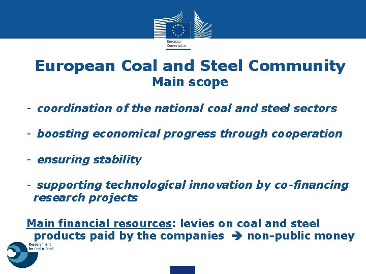 European Coal and Steel Community Main scope - coordination of the national coal and