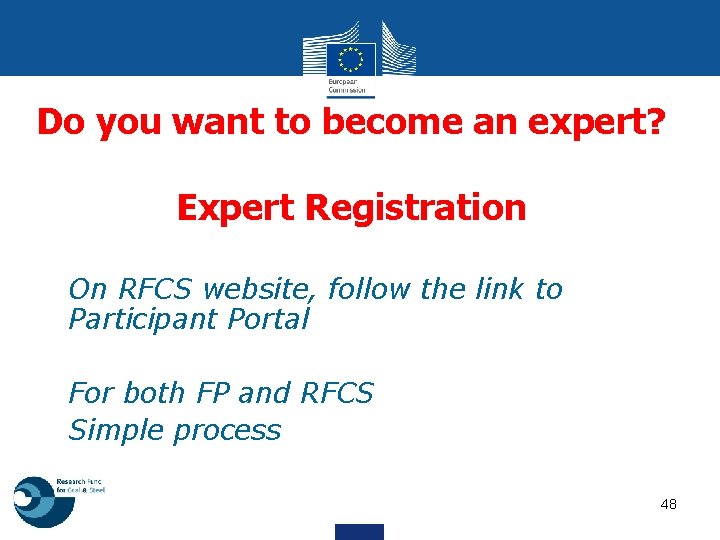 Do you want to become an expert? Expert Registration • On RFCS website, follow
