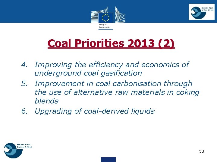 Coal Priorities 2013 (2) • 4. Improving the efficiency and economics of underground coal