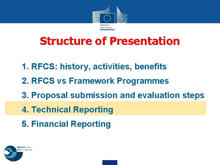 Structure of Presentation 1. RFCS: history, activities, benefits 2. RFCS vs Framework Programmes 3.