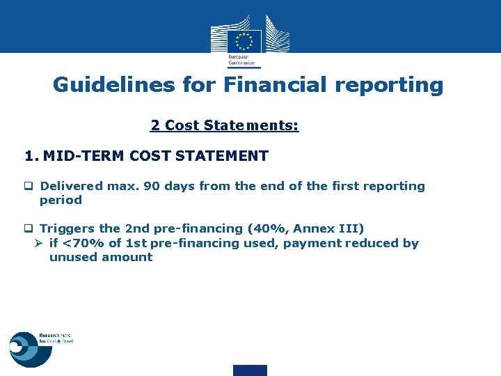 Guidelines for Financial reporting 2 Cost Statements: 1. MID-TERM COST STATEMENT q Delivered max.