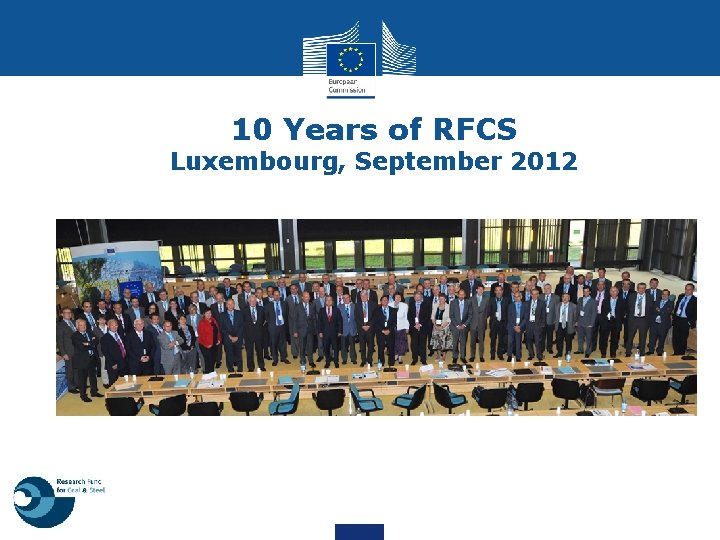 10 Years of RFCS Luxembourg, September 2012 