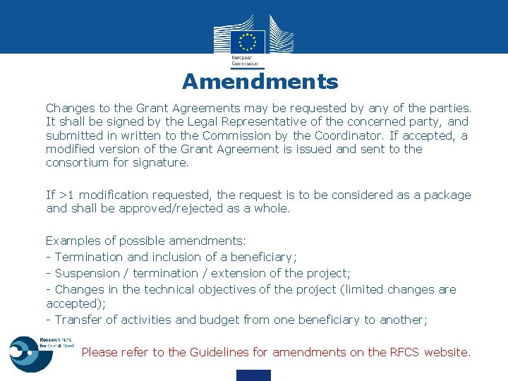 Amendments • Changes to the Grant Agreements may be requested by any of the