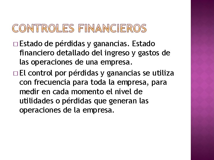 � Estado de pérdidas y ganancias. Estado financiero detallado del ingreso y gastos de