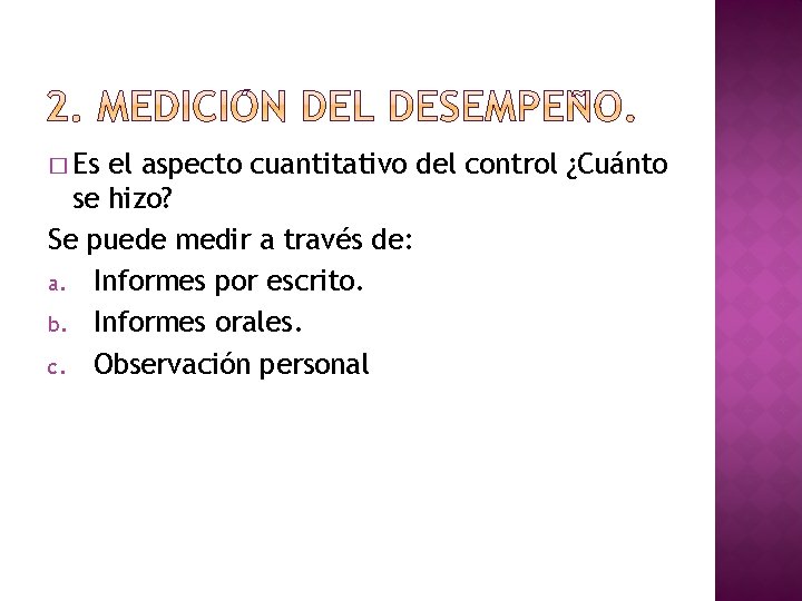 � Es el aspecto cuantitativo del control ¿Cuánto se hizo? Se puede medir a
