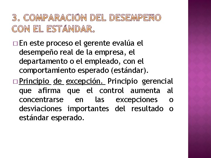 � En este proceso el gerente evalúa el desempeño real de la empresa, el