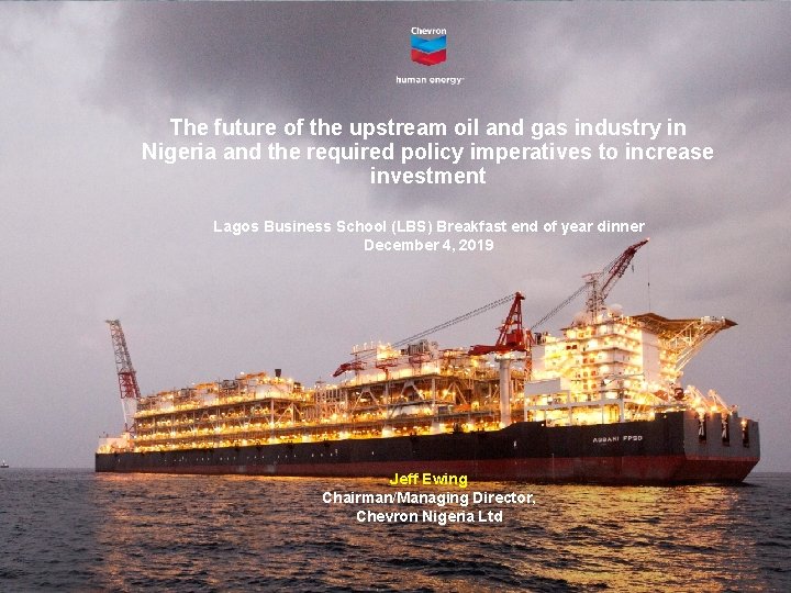 The Future of the Upstream The Future of the Oil and Gas Industry The