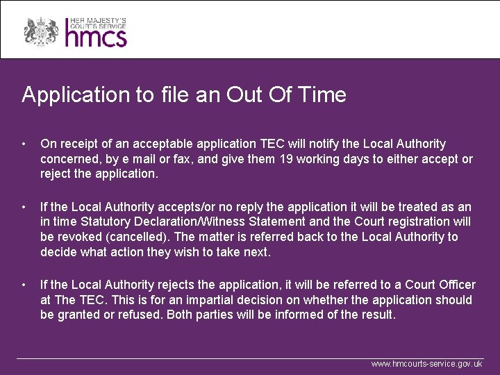 Application to file an Out Of Time • On receipt of an acceptable application