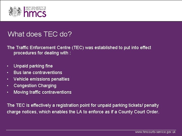 What does TEC do? The Traffic Enforcement Centre (TEC) was established to put into
