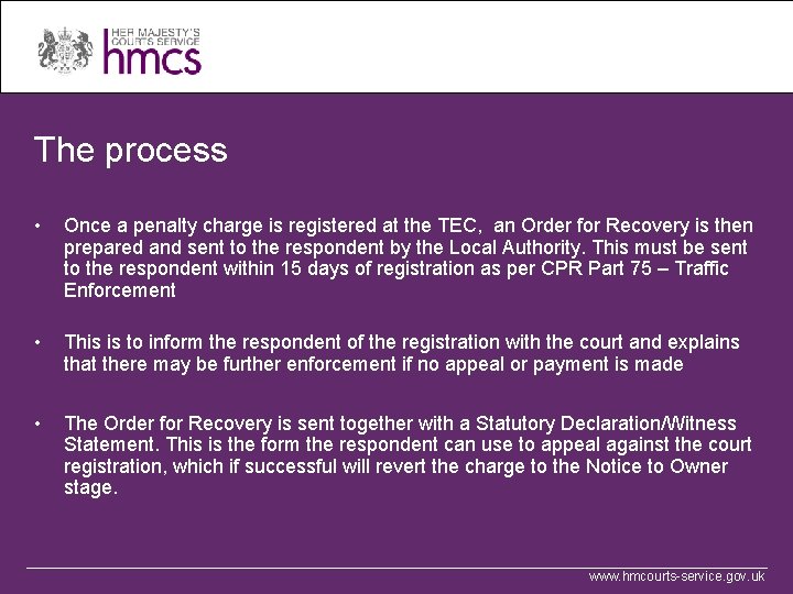 The process • Once a penalty charge is registered at the TEC, an Order