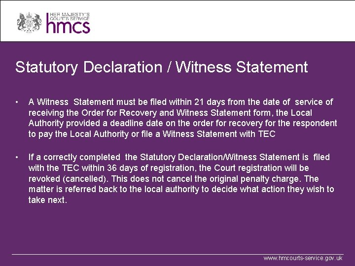 Statutory Declaration / Witness Statement • A Witness Statement must be filed within 21