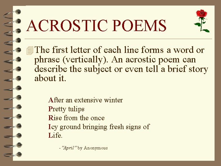 ACROSTIC POEMS 4 The first letter of each line forms a word or phrase