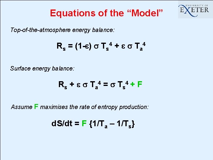 Equations of the “Model” Top-of-the-atmosphere energy balance: Rs = (1 -e) s Ts 4