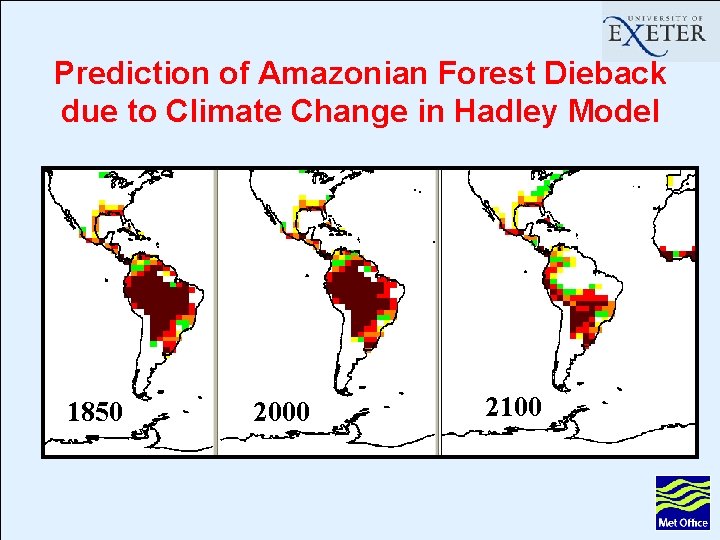 Prediction of Amazonian Forest Dieback due to Climate Change in Hadley Model 1850 2000