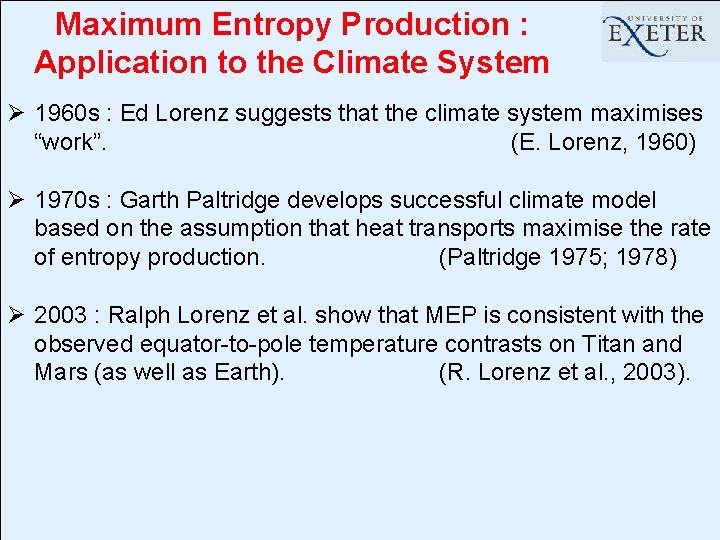 Maximum Entropy Production : Application to the Climate System Ø 1960 s : Ed