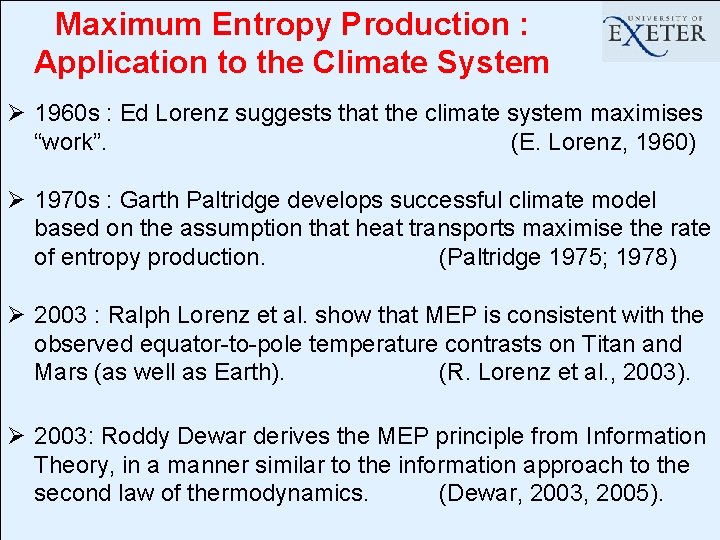 Maximum Entropy Production : Application to the Climate System Ø 1960 s : Ed Maximum Entropy Production : Application to the Climate System Ø 1960 s : Ed