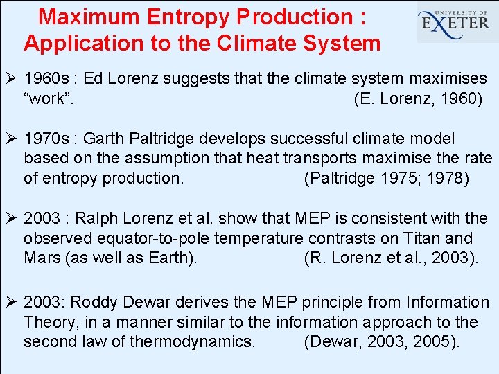 Maximum Entropy Production : Application to the Climate System Ø 1960 s : Ed