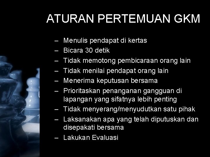 ATURAN PERTEMUAN GKM – – – Menulis pendapat di kertas Bicara 30 detik Tidak